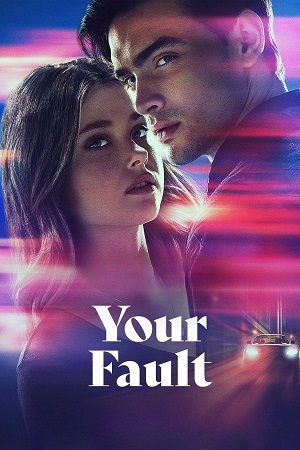  Your Fault – Amazon Original (2024) WEB-DL Dual Audio {Hindi-English} 480p [400MB] | 720p [1.2GB] | 1080p [2.3GB]