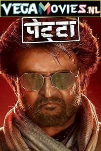  Petta (2019) HDRip Hindi Dubbed Full Movie 480p [450MB] | 720p [1.4GB] | 1080p [4GB]