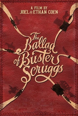  The Ballad of Buster Scruggs (2018) Movie in English 480p [500MB] | 720p [1.2GB]