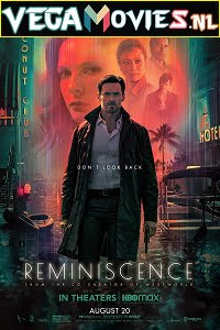  Reminiscence (2021) English With Subtitle 480p [350MB] | 720p [900MB] | 1080p [2GB]