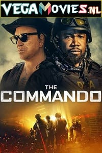  The Commando (2022) English Full Movie 480p [300MB] | 720p [800MB]