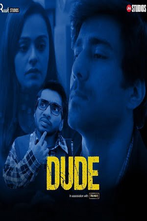  Dude (2021) Season 1 Hindi Complete Amazon MiniTV Exclusive WEB Series 480p | 720p WEB-DL