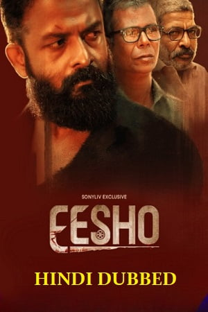  Eesho (2022) UNCUT HDRip ORG. Dual Audio [Hindi – Malayalam] Full Movie 480p [400MB] | 720p [1GB] | 1080p [2GB]